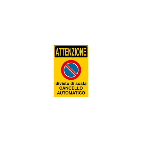 Cartello attenzione divieto sosta cancello automatico