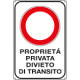Cartello proprieta' privato divieto transito