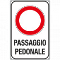 Cartello divieto di "passaggio pedonale"