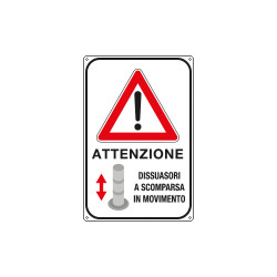Cartello "Attenzione dissuasori a scomparsa in movimento"