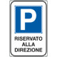 Cartello parcheggio riservato alla direzione