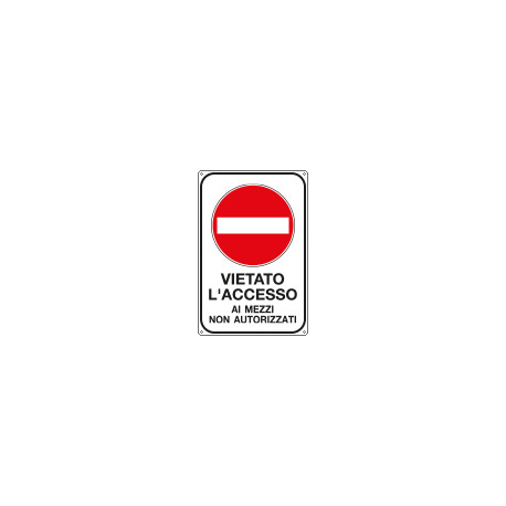 Cartello vietato accesso mezzi non autorizzati