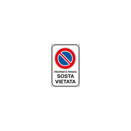 Cartello Proprieta' privata sosta vietata