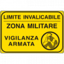 Cartello Limite invalicabile zona militare vigilanza
