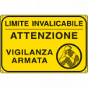 Cartello Limite invalicabile attenzione vigilanza