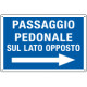 Cartello PASSAGGIO PEDONI LATO OPPOSTO destra