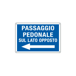 Cartello PASSAGGIO PEDONI LATO OPPOSTO sinistra