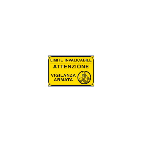 Cartello allumino scatolato Limite invalicabile attenzione vigilanza