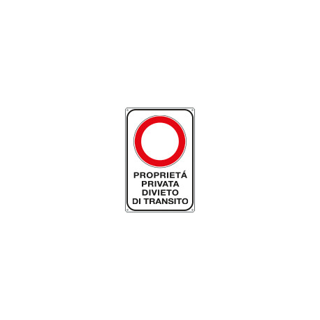 Cartello PROPRIETA' PRIVATA DIVIETO DI TRANSITO