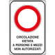 Cartello CIRCOLAZIONE VIETATA A MEZZI E PERSONE NON A