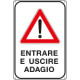 Cartello ENTRARE USCIRE ADAGIO