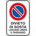 Cartello divieto sosta lasciare libero il passaggio