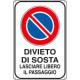 Cartello DIVIETO SOSTA LASCIARE LIBERO IL PASSAGGIO