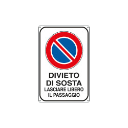 Cartello DIVIETO SOSTA LASCIARE LIBERO IL PASSAGGIO