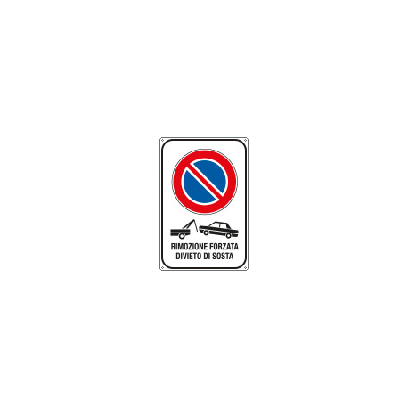 Cartello divieto sosta rimozione forzata