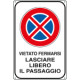 Cartello VIETATO FERMARSI LASCIARE LIBERO PASSAGGIO