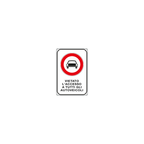 Cartello vietato accesso A TUTTI veicoli