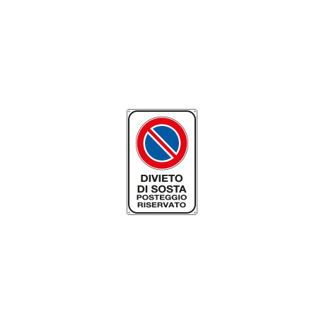Cartello divieto sosta posteggio riservato