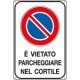 Cartello E' vietato parcheggiare nel. .