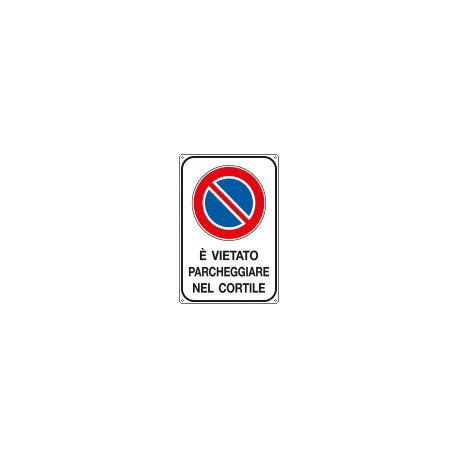 Cartello E' vietato parcheggiare nel. .