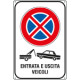 Cartello divieto sosta Entrata Uscita veicoli